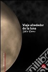 Viaje alrededor de la luna. E-book. Formato PDF ebook