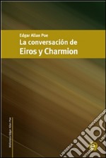 La conversación de Eiros y Charmion. E-book. Formato PDF ebook