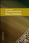 La conversación de Eiros y Charmion. E-book. Formato PDF ebook