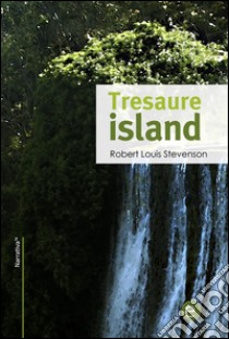 Tresaure Island. E-book. Formato PDF ebook di Robert Louis Stevenson