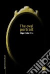 The oval portrait. E-book. Formato PDF ebook