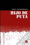 Hijo de puta. E-book. Formato PDF ebook di Rubén Fresneda Romera