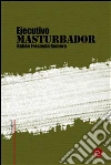 Ejecutivo masturbador. E-book. Formato PDF ebook di Rubén Fresneda Romera