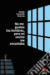 No me gustan los hombres, pero mi vecino me encantaba. E-book. Formato PDF ebook di Rubén Fresneda Romera