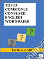 Top 65 commonly confused english word pairs. E-book. Formato EPUB ebook