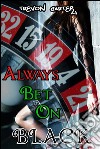 Always Bet on Black (Interracial Hot Wife Husband Humiliation Emasculation Erotica). E-book. Formato EPUB ebook