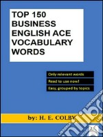 Top 150 business english ace vocabulary words. E-book. Formato EPUB ebook