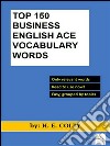 Top 150 business english ace vocabulary words. E-book. Formato EPUB ebook