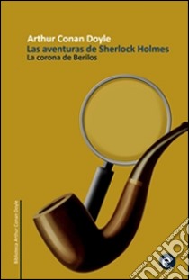 La corona de berilos. E-book. Formato PDF ebook di Arthur Conan Doyle