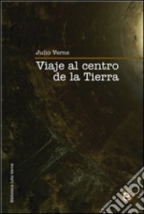 Viaje al centro de la Tierra. E-book. Formato PDF ebook di Julio Verne