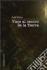 Viaje al centro de la Tierra. E-book. Formato PDF ebook