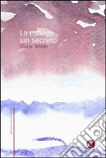 La esfinge sin secreto. E-book. Formato PDF ebook