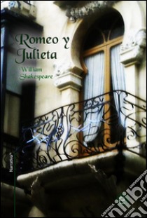 Romeo y Julieta. E-book. Formato PDF ebook di William Shakespeare