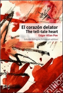 El corazón delator/The tell-tale heart. E-book. Formato PDF ebook di Edgar Allan Poe