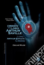 El crimen de Lord Arthur Saville/Lord Arthur Savile's crime. E-book. Formato PDF ebook