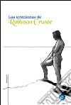 Las aventuras de Robinson Crusoe. E-book. Formato PDF ebook di Daniel Defoe