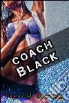 Coach Black (Interracial Cheating Erotica). E-book. Formato EPUB ebook