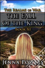 The Fall of the King (Orc, Ogre, Goblin, Troll MMM / Elf F Erotica)Book 11 of The Realms of War. E-book. Formato EPUB ebook