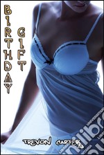 Birthday Gift (Interracial Gangbang Hotwife Erotica). E-book. Formato EPUB ebook