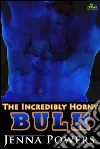 The incredibly horny bulk. E-book. Formato EPUB ebook