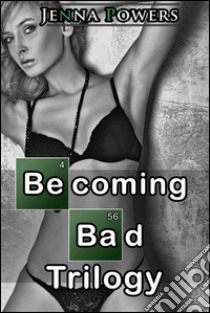 Becoming Bad Trilogy (Interracial Gangbang Erotica Bundle). E-book. Formato EPUB ebook di Jenna Powers