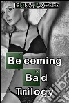 Becoming Bad Trilogy (Interracial Gangbang Erotica Bundle). E-book. Formato EPUB ebook