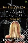 The Realms of War 4: A House of Glass (Fantasy Troll, Ogre, Goblin Gangbang Sex Erotica). E-book. Formato EPUB ebook