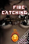 Fire Catching (Monster Gangbang and Tentacle Sex Erotica)The Horny Games #2. E-book. Formato EPUB ebook