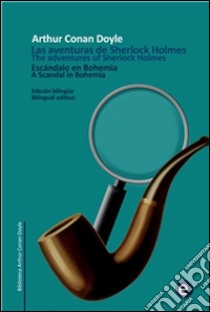 Escándalo en Bohemia/A Scandal in Bohemia. E-book. Formato EPUB ebook di Arthur Conan Doyle