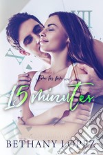 15 Minutes (Time for Love, Book 4). E-book. Formato EPUB ebook