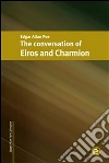 The conversation of Eiros and Charmion. E-book. Formato PDF ebook di Edgar Allan Poe