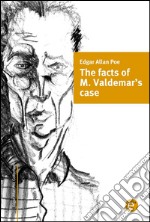 The facts of M. Valdemar's case. E-book. Formato PDF ebook