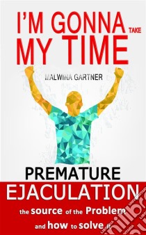 I'm gonna take my time. E-book. Formato PDF ebook di Malwina Gartner