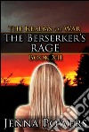 The Berserker's Rage (Orc MM/Human F Fantasy Erotica)Book 12 of The Realms of War. E-book. Formato EPUB ebook