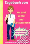 Tagebuch Von Mr. Groß, Dunkel Und Gutaussehend. E-book. Formato EPUB ebook