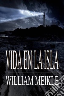 Vida En La Isla. E-book. Formato Mobipocket ebook di William Meikle