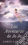 Las Aventuras De Jo Jo. E-book. Formato Mobipocket ebook