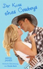 Der Kuss Eines Cowboys. E-book. Formato EPUB ebook