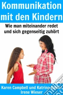 Kommunikation Mit Den Kindern. E-book. Formato EPUB ebook di Karen Campbell