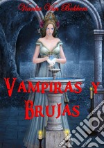 Vampiras Y Brujas. E-book. Formato Mobipocket ebook