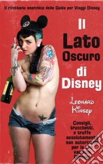 Il Lato Oscuro Di Disney. E-book. Formato EPUB ebook di Leonard Kinsey