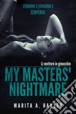 My Masters' Nightmare Stagione 1, Episodio 2 'scoperta'. E-book. Formato Mobipocket ebook