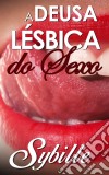 A Deusa Lésbica Do Sexo. E-book. Formato EPUB ebook