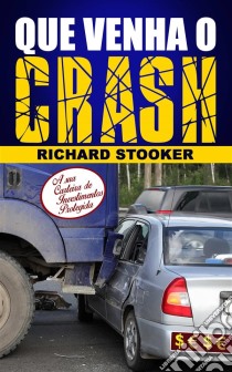 Que Venha O Crash!. E-book. Formato EPUB ebook di Richard Stooker