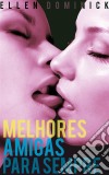 Melhores Amigas Para Sempre: A Primeira Vez Lésbica De Uma Virgem. E-book. Formato EPUB ebook