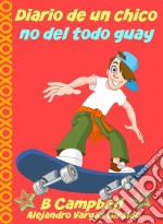 Diario De Un Chico No Del Todo Guay. E-book. Formato EPUB