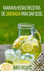 Maravilhosas Receitas De Limonada Para Dar Sede!. E-book. Formato Mobipocket ebook