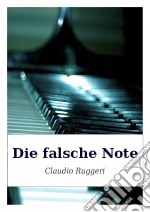 Die Falsche Note. E-book. Formato Mobipocket ebook