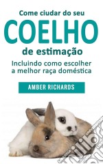 Como Cuidar De Seu Coelho De Estimação. E-book. Formato Mobipocket ebook