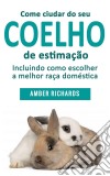 Como Cuidar De Seu Coelho De Estimação. E-book. Formato Mobipocket ebook